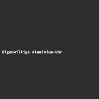 Eigenwillige Aluminium-Uhr
