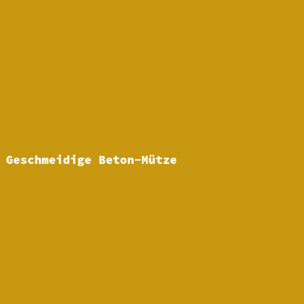 Geschmeidige Beton-Mütze