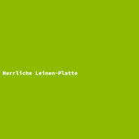 Herrliche Leinen-Platte